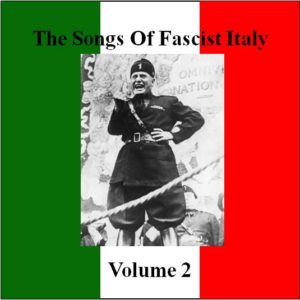 Songs of Fascist Italy vol 2