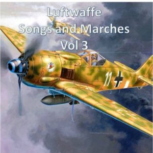 Songs and Marches of the Luftwaffe Vol 3