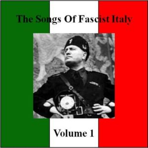 Songs of Fascist Italy vol 1